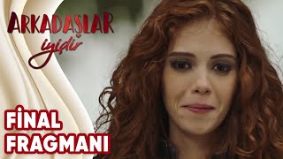 Arkadaşlar İyidir 10.Bölüm Fragmanı (Final)