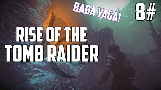 Rise of the Tomb Raider - 8# - Baba Yaga!