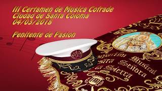 AM Ntra Sra de la Sierra - III Certamen Musica Cofrade Santa Coloma - Penitente de Pasión