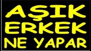 aşık erkek nasıl olur ne yapar hareketleri beden dili davranır belirtileri anlaşılır bakar davranır