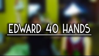 Edward 40 Hands - feat. Hannah Hart