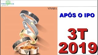 VIVA3 - VIVARA, ANáLISE DE DEMONSTRATIVO 3T DE 2019!