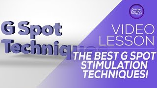 The Best G Spot Stimulation Techniques!