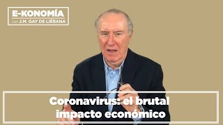 Coronavirus: el brutal impacto económico I Gay de Liébana