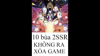 Hướng Dẫn Quay 10 Bùa Được 2 SSR Quay Không Ra Xóa Game - Việt Nam Nói Là Làm