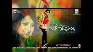 Song- Pardesiya | Munish Bhatia | Suresh Thakur