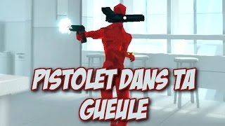 Super Hot #1 - PISTOLET DANS TA GUEULE