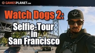 Watch Dogs 2 ?(PC) - Selfie-Tour in San Francisco | Witzige Sehenswürdigkeiten