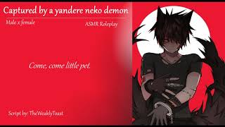 Kidnapped by a yandere neko demon [Male x female] [ASMR] [Roleplay]