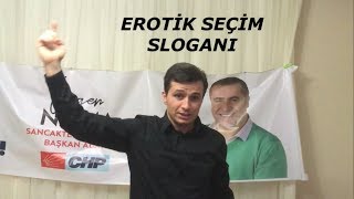 EROTİK SEÇİM SLOGANI ..!