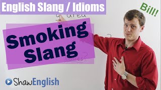 English Slang / Idioms: Smoking Slang