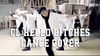 CL - HELLO BITCHES DANCE COVER