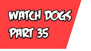 Watch Dogs Gameplay Walkthrough Part 35 Little Sister and Ghosts of the Past