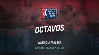 DIRECTO | OCTAVOS DE FINAL Valencia Master | World Padel Tour 2015