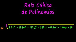 Álgebra de Baldor - Ejercicio 216-10 "Raíz cúbica de polinomios enteros"