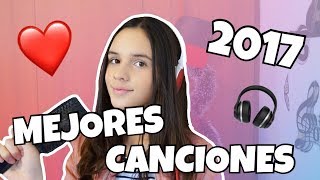 Las mejores canciones del 2017 || Valeria Rodríguez
