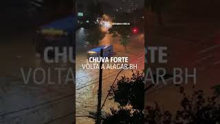 CHUVA FORTE VOLTA A ALAGAR BH