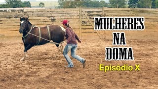MULHERES na DOMA - Episódio X