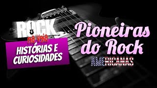 PIONEIRAS DO ROCK - AMERICANAS - Histórias e Curiosidades