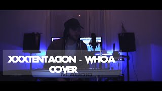 XXXTENTACION - whoa (Cover by gahzmusic)