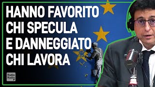 HANNO FAVORITO CHI SPECULA E DANNEGGIATO CHI LAVORA: L'UNIONE EUROPEA VA DISTRUTTA - Malvezzi