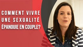 Comment vivre une sexualité épanouie en couple ?
