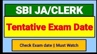 SBI JA/CLERK Exam date || Tentative Exam date || Admit card ||