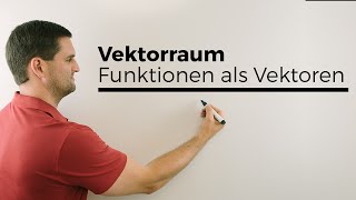 Vektorraum mal mit Funktionen als Vektoren, jetzt wirds "abstrakt";) Mathe by Daniel Jung