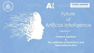 FUTURE OF AI -Hosted by IETE & Pantech