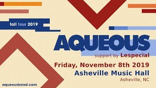 Aqueous - FREE Livestream @ ASHEVILLE MUSIC HALL 11-8-2019