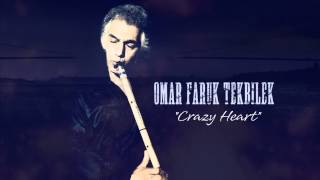 Ömer Faruk Tekbilek - Crazy Heart