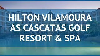 HILTON VILAMOURA AS CASCATAS GOLF RESORT & SPA 5* обзор