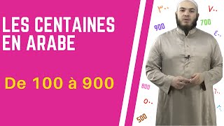 Apprends les Centaines de 100 à 900 en Arabe !