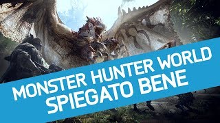 Monster Hunter World, spiegato bene