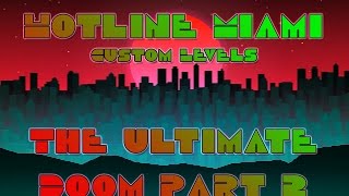 The Ultimate Doom v1.2 (Refinery) - Hotline Miami 2 Custom Levels