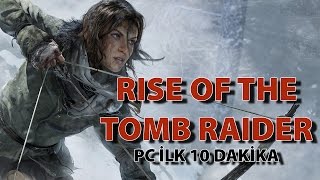 Rise of the Tomb Raider (PC - 60 FPS) - İlk 10 Dakika