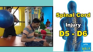 Spinal Cord Injury D5 - D6 level | Harsha at Mission Walk Rehabilitation Centre | 9177300194
