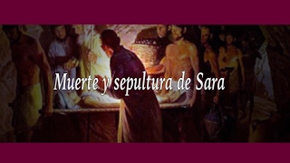 Los Problemas de Abraham: Muerte y Sepultura de Sara