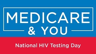 Medicare & You: National HIV Testing Day
