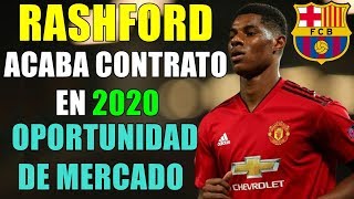 ¡RASHFORD SE PONE A TIRO! ACABA CONTRATO EN 2020