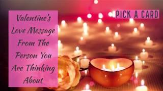 Pick a Card - Valentine’s Message From The Person You Are Thinking About + Channeled Love Message ❤️