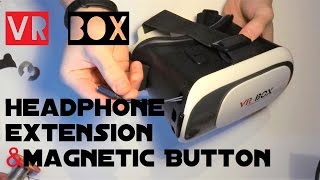 VR BOX - Magnetic Button and Headphone Extention Mod