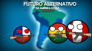 Futuro Alternativo da América do Sul #3: Um novo Império em Ascensão