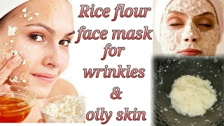 Rice flour face mask for skin tightening, wrinkles & Oily skin ?