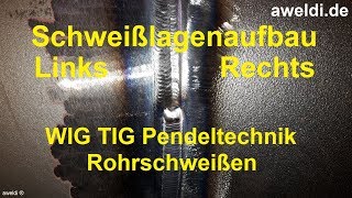 Schweißlagen Aufbau links rechts zweite Zwischenlage WIG Rohre Schweißen WIG Pendeltechnik YouTube