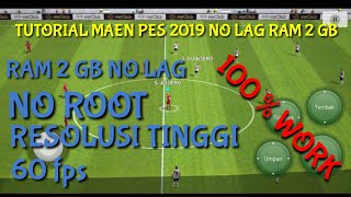 Tutorial maen pes 2019 android ram 2 gb no lag resulusi tinggi 60 fps