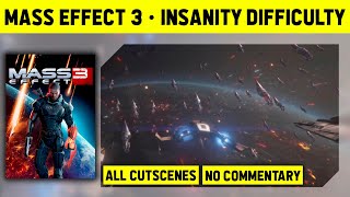Mass Effect 3 - Full Game Movie - All Cutscenes - Longplay on Insanity - No Commentary - 1080/60 FPS