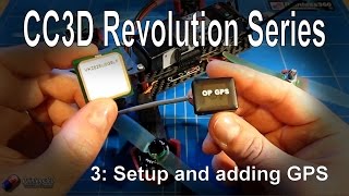 (3/3) CC3D Revolution and LibrePilot: Adding GPS and extra calibration steps