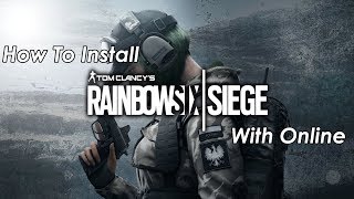 How To Install Rainbow Six Siege With Online 2018