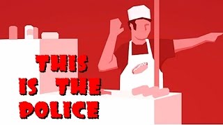 This Is the Police #11 - ИГРАЕМ С ДАНТИСТОМ!